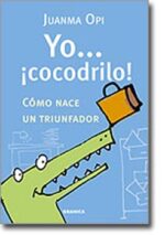 YO... COCODRILO! Cómo nace un tiunfador
